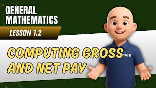 General Mathematics | Lesson 1.2 Computing Gross and Net Pay