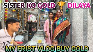 Sister Ke Liye Gold Dilaya // gold buy blog #doctorajeet1960