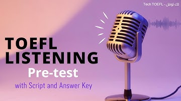 TOEFL LISTENING | Pre test - With script & answers - English Practice
