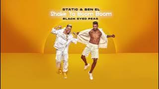 Static and Ben El x Black Eyed Peas - “Shake Ya Boom Boom”
