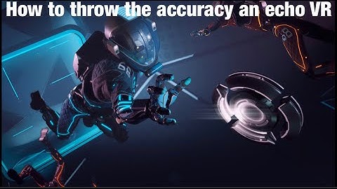 How to throw with accuracy in Echo VR!!😊👍😎