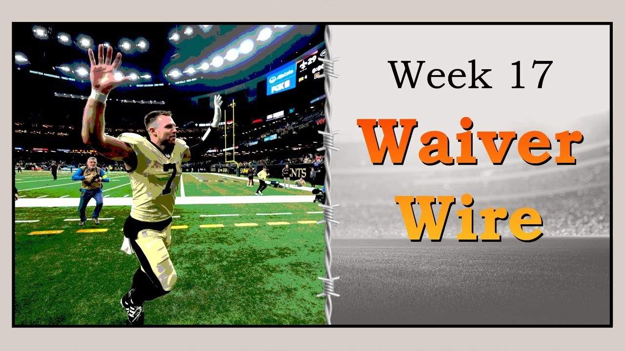 🏈 WEEK 17 Waiver Wire