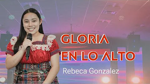 Gloria en lo alto/Rebeca Gonzalez