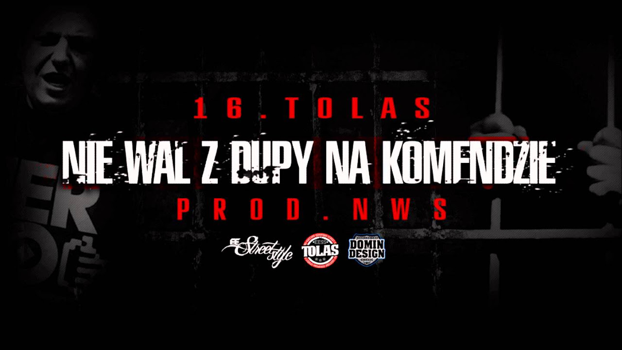 TOLAS   NIE WAL Z DUPY NA KOMENDZIE