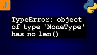 Typeerror Object Of Type Nonetype Has No Len
