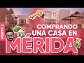COMPRANDO UNA CASA EN MÉRIDA | COLONIAS PARA FORÁNEOS | PT2