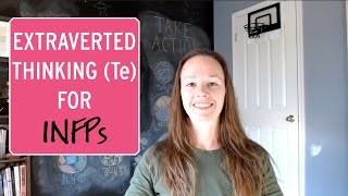 Extraverted Thinking (Te) for INFPs