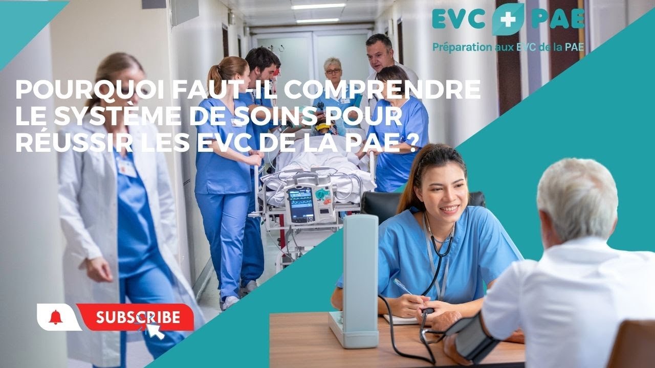 Pourquoi faut-il comprendre le système de soins pour réussir les EVC de la PAE ?