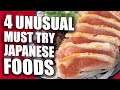 4 Unusual Must Try Japanese Foods