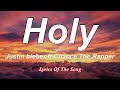 Justin Bieber  - Holy (Lyrics) ft Chance The Rapper