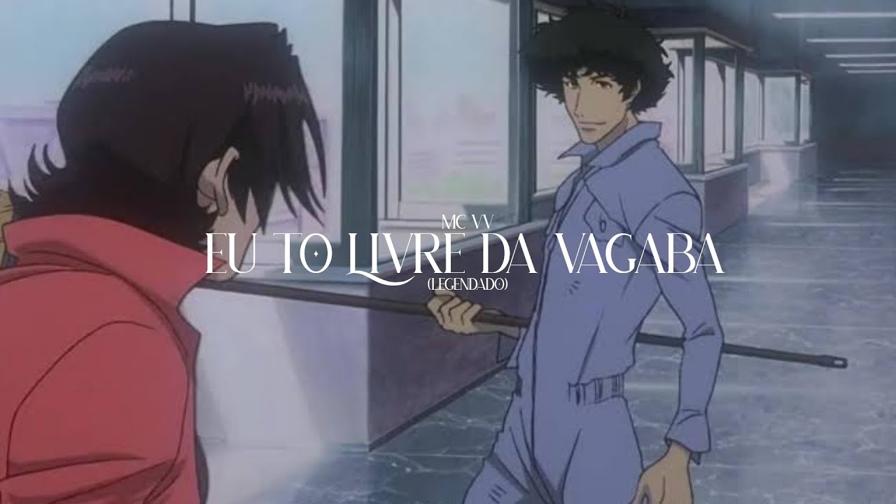mc vv - eu to livre da vagaba (legendado)