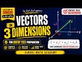 VECTORS IN 3 DIMENSIONS 
