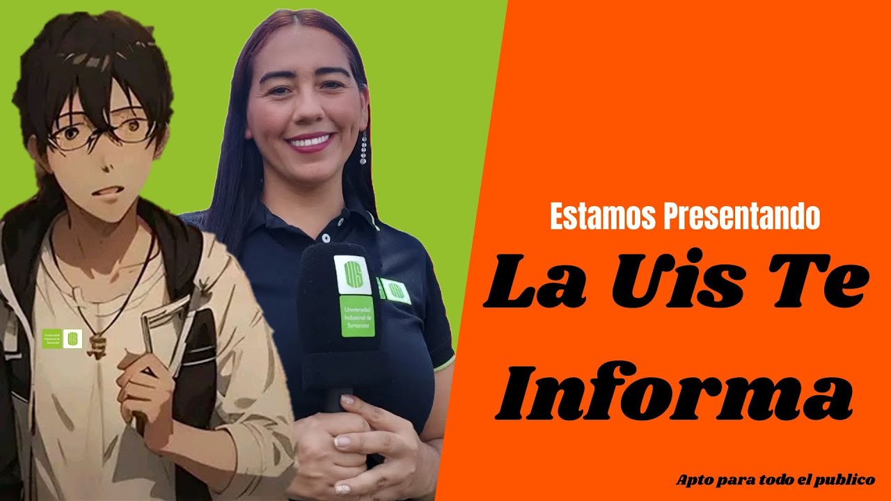 LA UIS TE INFORMA