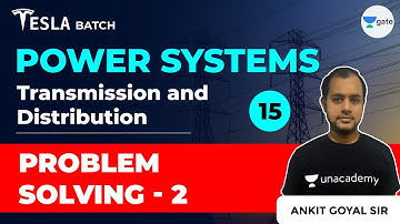 Transmission & Distribution | Problem Solving - 2 | Lec 15 | Power Systems | GATE EE & ECE 2021 Exam