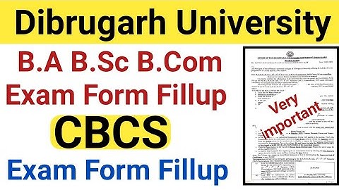 Dibrugarh University B.A B.Sc B.Com Cbcs Exam Form Fillup|| Step By Step Process || DU