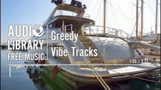 Greedy - Vibe Tracks