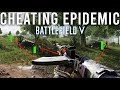 Cheating Epidemic Battlefield V