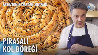 Pırasalı Kol Böreği | Arda'nın Ramazan Mutfağı 122. Bölüm