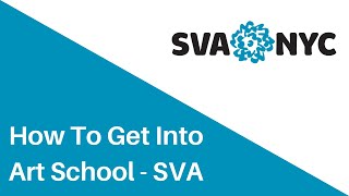 HOW TO GET INTO SVA NYU - TIPS FROM A SVA STUDENT