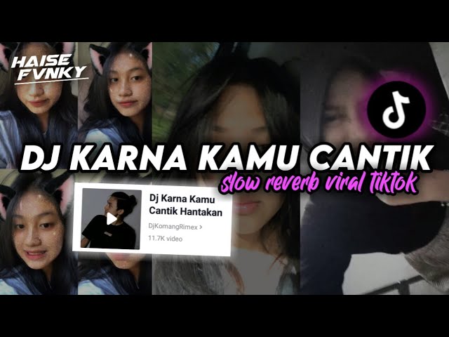 DJ KARNA KAMU CANTIK Slow Reverb- Enakeunn Viral Fyp TikTok class=