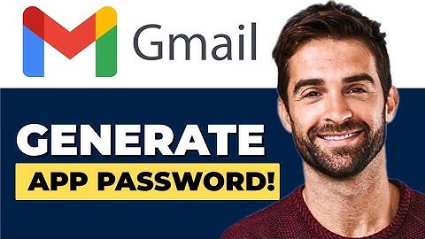How To Generate App Password In Gmail (Full 2025 Guide)
