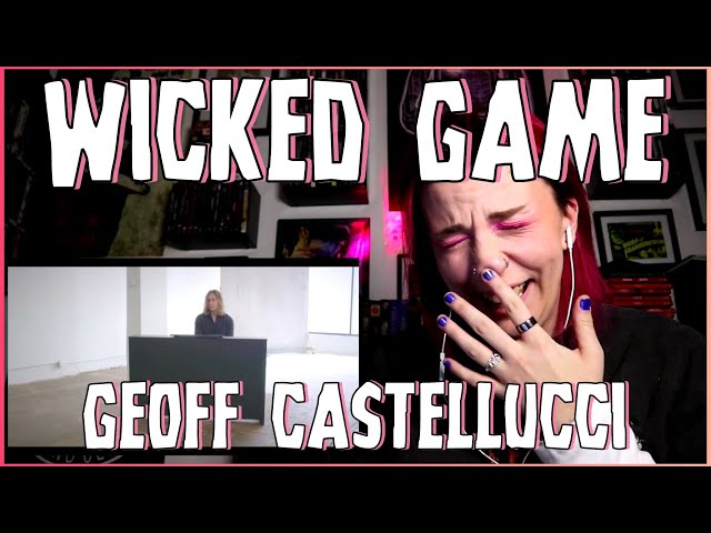 REACTION | GEOFF CASTELLUCCI WICKED GAME class=