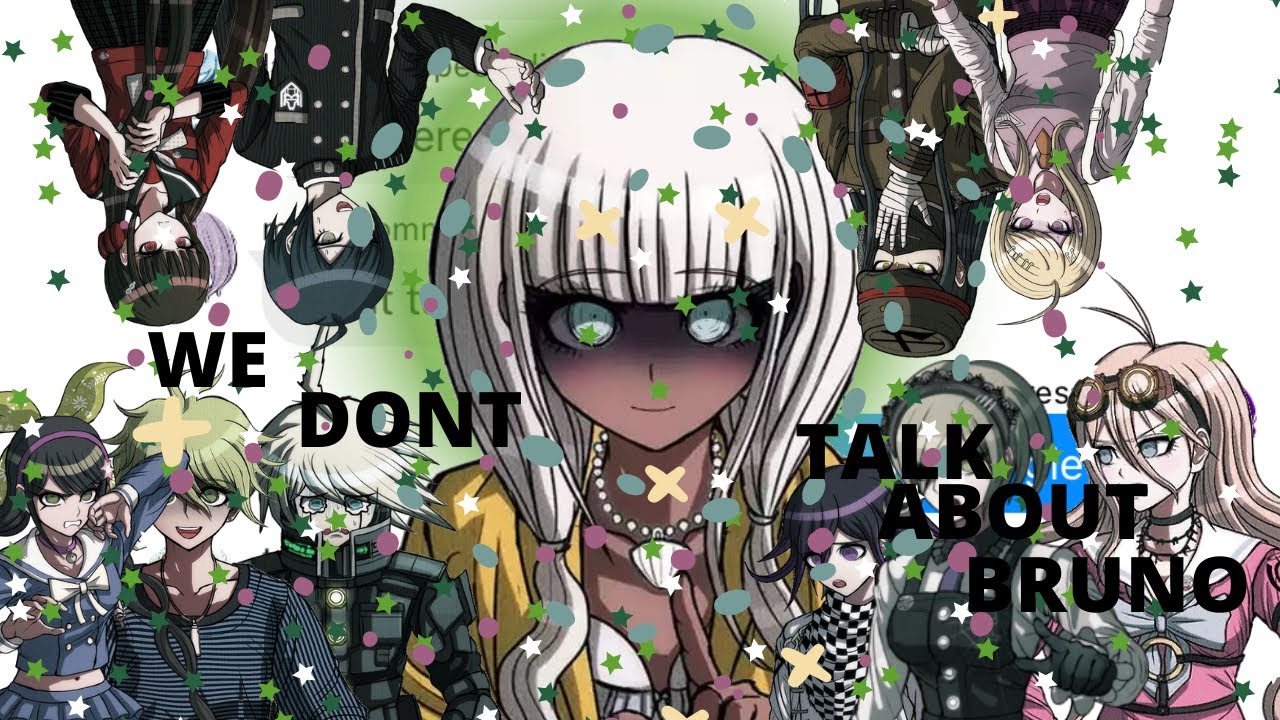WE DONT TALK ABOUT ANGIE-! (encanto x drv3) we don’t talk about bruno (this song lives rent free)