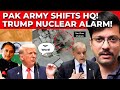 Pakistan Army SHIFTS HQ from Rawalpindi, Trump supports Pakistan, Shashi Tharoor leads India