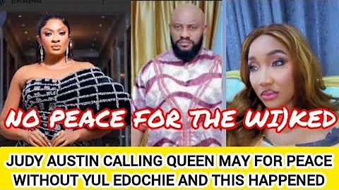 JUDY AUSTIN CALLING QUEEN MAY FOR PEACE WITHOUT YUL EDOCHIE AND THIS HAPPENED 