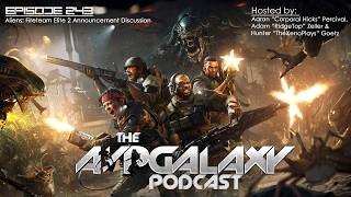 Aliens: Fireteam Elite 2 Announcement Discussion - AvP Galaxy Podcast #243
