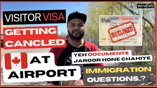 Visitor Visa Getting Canceled  At Canada Airport || What Documents Can Immigration Agent Ask..?