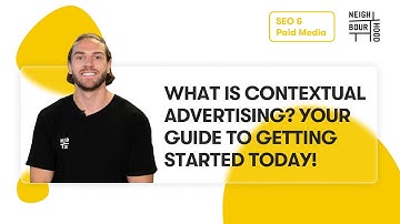 What is Contextual Advertising? Your Guide to Getting Started Today!