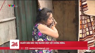 Người dân khu trọ nghèo tại Hà Nội vật vã trong nắng nóng | VTV24