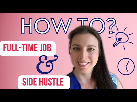 HOW TO START A SIDE HUSTLE While Working Full Time
