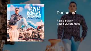 Video thumbnail of "Derramará - Felixis Falcón"