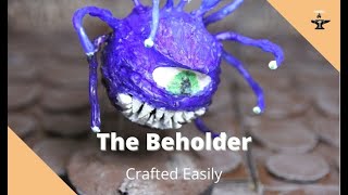 How to make a Beholder miniature for DnD.