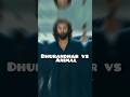Dhurandhar vs Animal who is best song 😍🎧 | Shararat, Pahle bhi main #explore #shorts