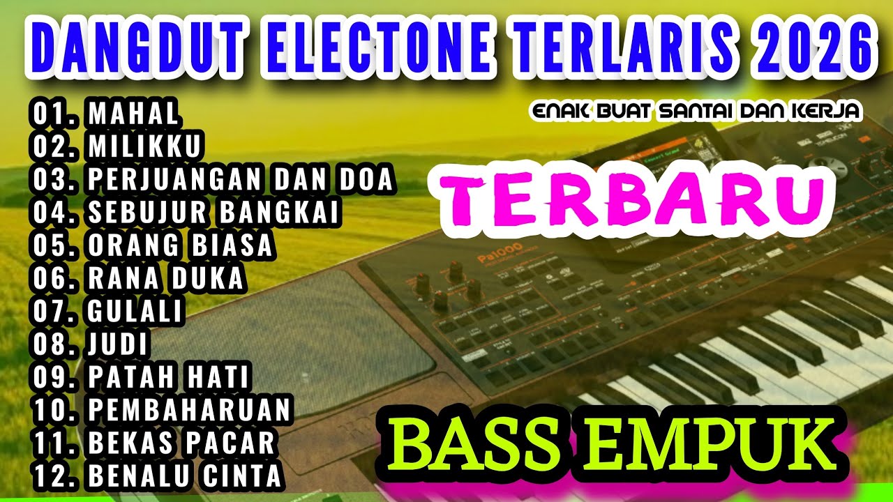LAGU PILIHAN DANGDUT ORGEN TUNGGAL TERBARU 2026 LAGU SPECIAL BASS MANTUL -MAAHAL-MILIKKU