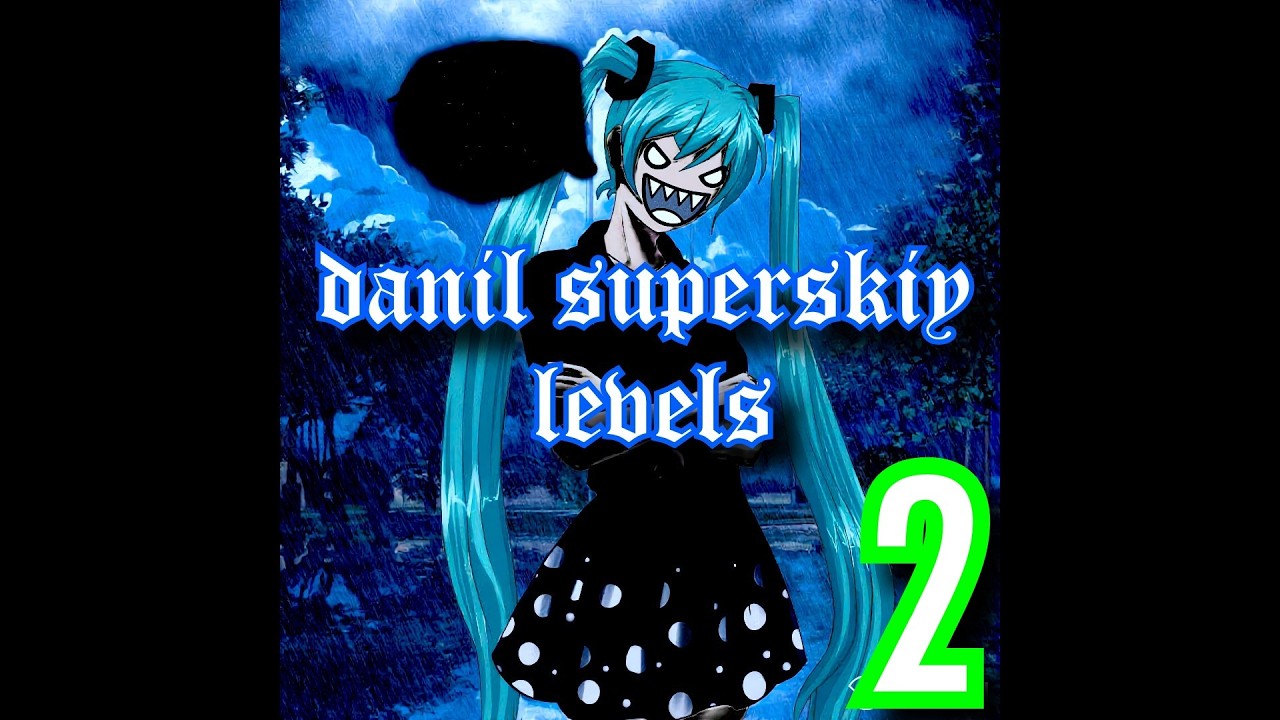 Some levels from danil superskiy #2