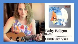 Video thumbnail of "Baby Beluga - Raffi - Ukulele Play-Along"