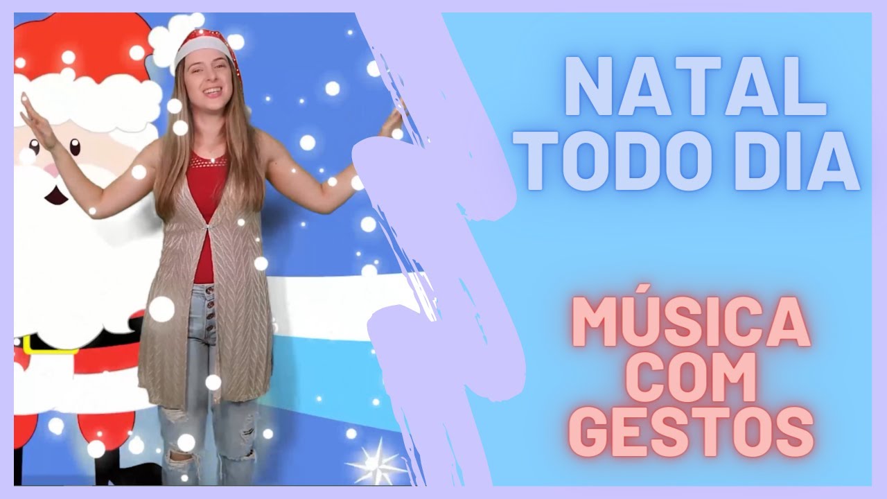 MÚSICA DE NATAL COM GESTOS - Natal todo Dia - YouTube