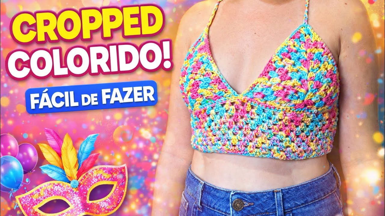 Cropped de Crochê COLORIDO pro Carnaval 🌈 | Fácil, Ajustável e Sem Complicação