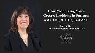 How Misjudging Space Creates Problems in Patients with TBI, ADHD, and ASD