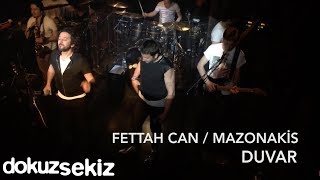 Fettah Can & Giorgos Mazonakis - Duvar / Stigmes Pou De S'eho (Live) Resimi