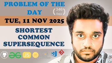 Shortest Common Supersequence solved in JS | GfG | POTD | Streak 346 | Tue, 11 Nov 2025
