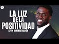 LA LUZ DE LA POSITIVIDAD | Kevin Hart | Motivación para el ÉXITO | En ESPAÑOL