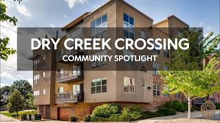 Dry Creek Crossing Condos | Community Spotlight | Denver Tech Center (DTC)