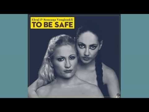 TO BE SAFE - Eleni & Souzana Vougioukli / Ελένη & Σουζάνα Βουγιουκλή