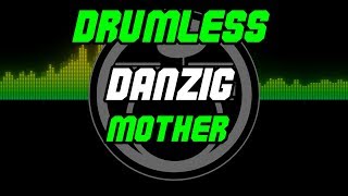 Mother by Danzig - Drumless - Backing Track - Play Along