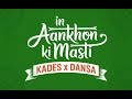 In Aankhon Ki Masti Kades X Dansa